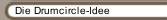 Die Drumcircle-Idee