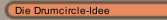Die Drumcircle-Idee